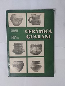 Cerâmica Guarani - Fernando La Salvia e José P. Brochado