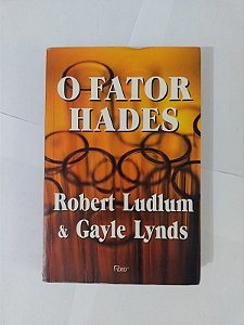 O Fator Hades - Robert Ludlum e Gayle Lynds