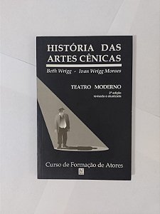 História das Artes Ciências - Beth Wrigg e Ivan Wrigg Moraes