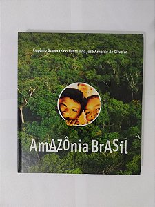 Amazônia Brasil - Eugênio Scannavino Netto And José Arnaldo de Oliveira