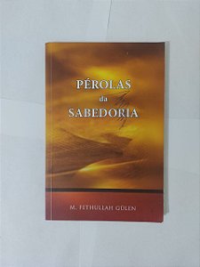 Pérolas da Sabedoria - M. Fethullah Gülen