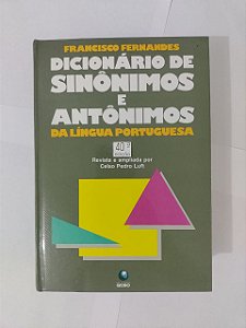 Dicionário de Sinônimos e Antônimos da Língua Portuguesa - Francisco Fernandes