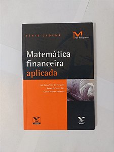 Matemática Financeira Aplicada - Luiz Celso Silva de Carvalho