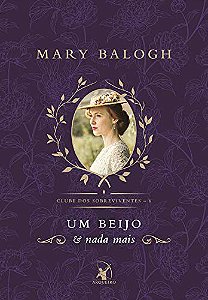 Um Beijo e nada mais - Mary Balogh - Novo e Lacrado
