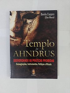 Templo de Ahndrus: Desvendando as Práticas Proibidas - Danilo Coppini (Dan Maxa)