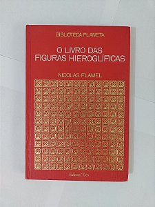 O Livro das Figuras Hieroglíficas - Nicolas Flamel