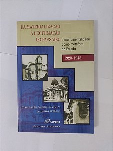 Da Materialização à Legitimação do Passado - Clara Emília Sanches Monteiro de Barros Malhano