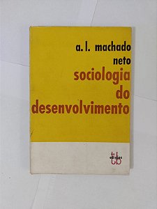 Sociologia do Desenvolvimento - A. L. Machado Neto