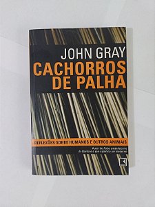 Cachorros de Palha - John Gray