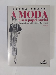 A Moda e Seu Papel Social - Diana Crane