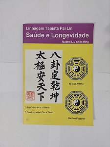 Linhagem Taoista Pai Lin: Saúde e Longevidade - Mestre Liu Chih Ming