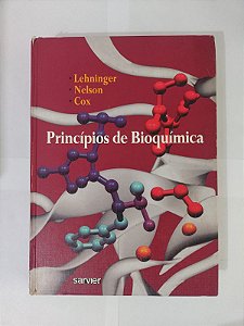 Princípios de Bioquímica - Albert L. Lehninger, David L. Nelson e Michael M. Cox