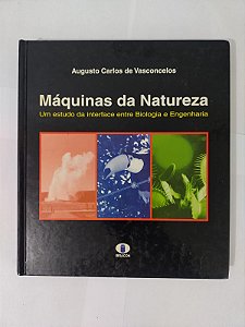Máquinas da Natureza - Augusto Carlos de Vasconcelos