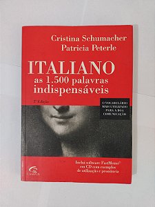 Italiano: As 1.500 Palavras Indispensáveis - Cristina Schumacher e Patricia Peterle