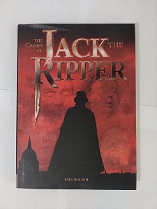 The Crimes of Jack The Ripper - Paul Roland (Inglês)
