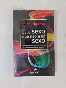 Este Sexo que não é só um Sexo - Luce Irigaray