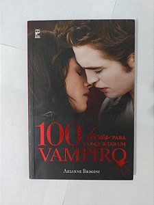 100 Dicas para Conquistar um Vampiro - Arianne Brogini