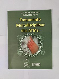 Tratamento Multidisciplinar das ATMS - Luiz de Jesus Nunes e Guiovaldo Paiva