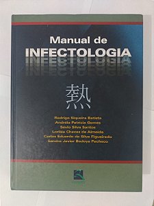 Manual de Infectologia - Rodrigo Siqueira Batista, Andréia Patrícia Gomes, entre outros