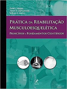 Prática da reabilitação musculoesquelética - Princípios e Fundamentos Científicos - David J. Magee