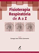 Fisioterapia respiratória de A a Z - George Jerre Vieira Sarmento