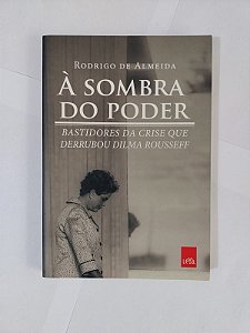 À Sombra do Poder - Rodrigo de Almeida