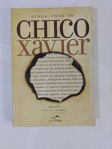 Pinga-Fogo com Chico Xavier - Saulo Gomes (Org.)