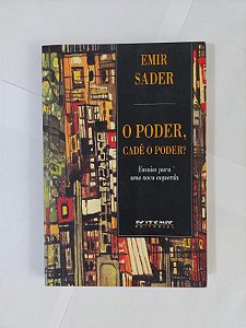 O Poder, Cadê o Poder? - Emir Sader