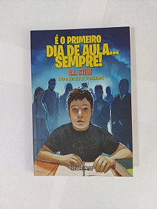 É o Primeiro Dia de Aula... Sempre! - R. L. Stine