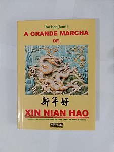 A Grande Marcha de Xin Nian Hao - Ibn Ben Jamil