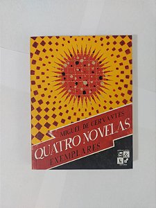 Quatro Novelas Exemplares - Miguel de Cervantes