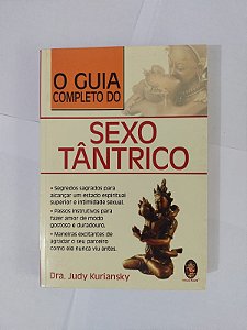 O Guia Completo do Sexo Tântrico - Dra. Judy Kuriansky