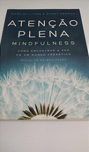 Atenção plena - Mindfulness - Mark Williams - Inclui CD'