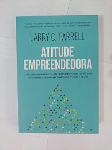 Atitude Empreendedora - Larry C. Farrell