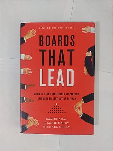 Boards That Lead -Ram Charan, Dennis Carey e Michael Useem (inglês)