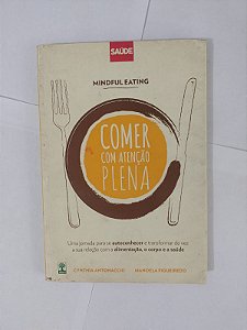 Mindful Eating: Comer Com Atenção Plena - Cynthia Antonaccio e Manoela Figueiredo