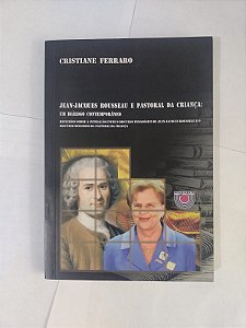 Jean-Jacques Rousseau e Pastoral da Criança: Um Diálogo Contemporâneo - Cristiane Ferraro