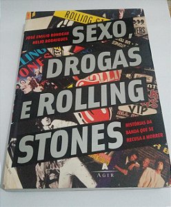 Sexo, drogas e Rolling Stones - José Emílio Rondeau