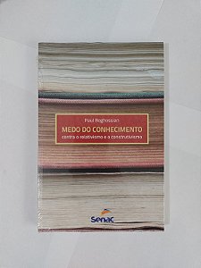 Medo do Conhecimento - Paul Boghossian