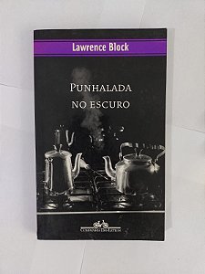 Punhalada no Escuro - Lawrence Block