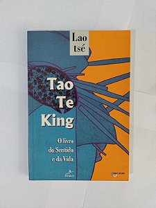 Tao te King: O Livro do Sentido e da Vida  - Lao Tsé