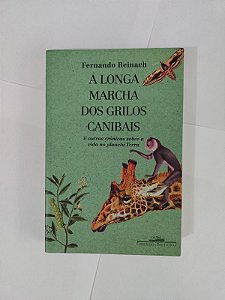 A Longa Marcha dos Grilos Canibais - Fernando Reinach
