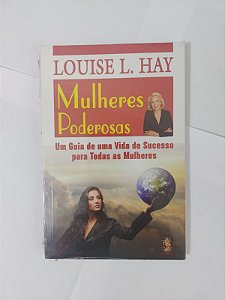 Mulheres Poderosas - Louise L. Hay