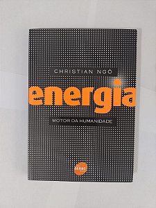 Energia: Motor da Humanidade - Christian Ngô