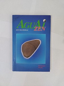 Aguai Zen Para Macrobióticos - Henrique Smith