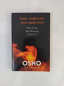 Fame, Fortune, and Ambition - Osho (Inglês)