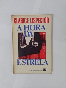 A Hora da Estrela - Clarice Lispector - José Olympio