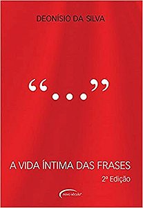 A vida íntima das frases - Deonísio da Silva