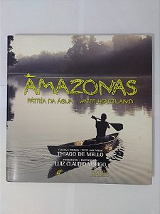 Amazonas: Pátria da Água=Water Heartland - Thiago de Mello
