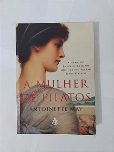 A Mulher de Pilatos - Antoninette May